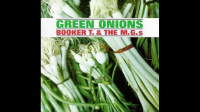 The first album by Booker T. & The M.G.s, entitled "Green Onions".